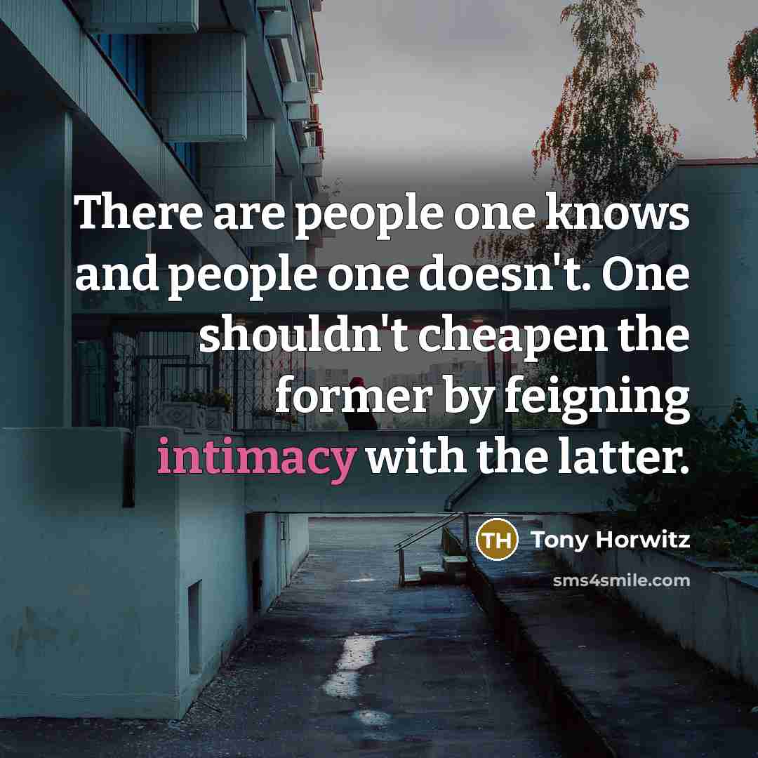“There are people one knows and people one doesn't. One…” quote by Tony Horwitz