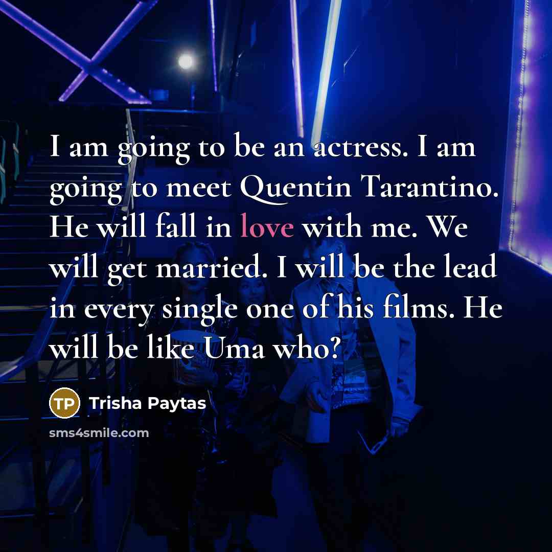 “I am going to be an actress. I am going…” quote by Trisha Paytas