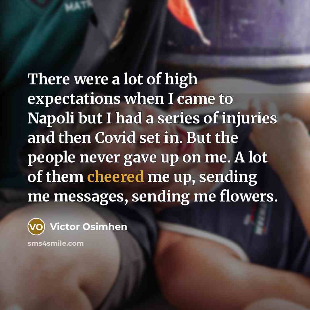 “There were a lot of high expectations when I came…” quote by Victor Osimhen