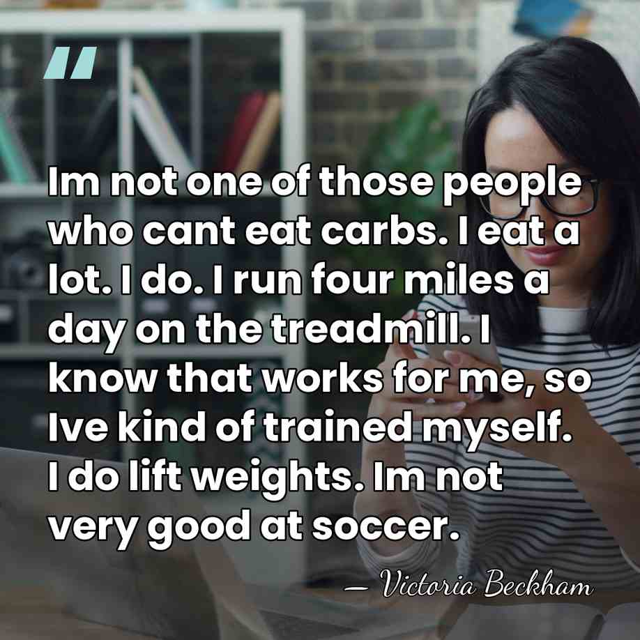 Im not one of those people who cant eat carbs. I eat&hellip; - Victoria Beckham