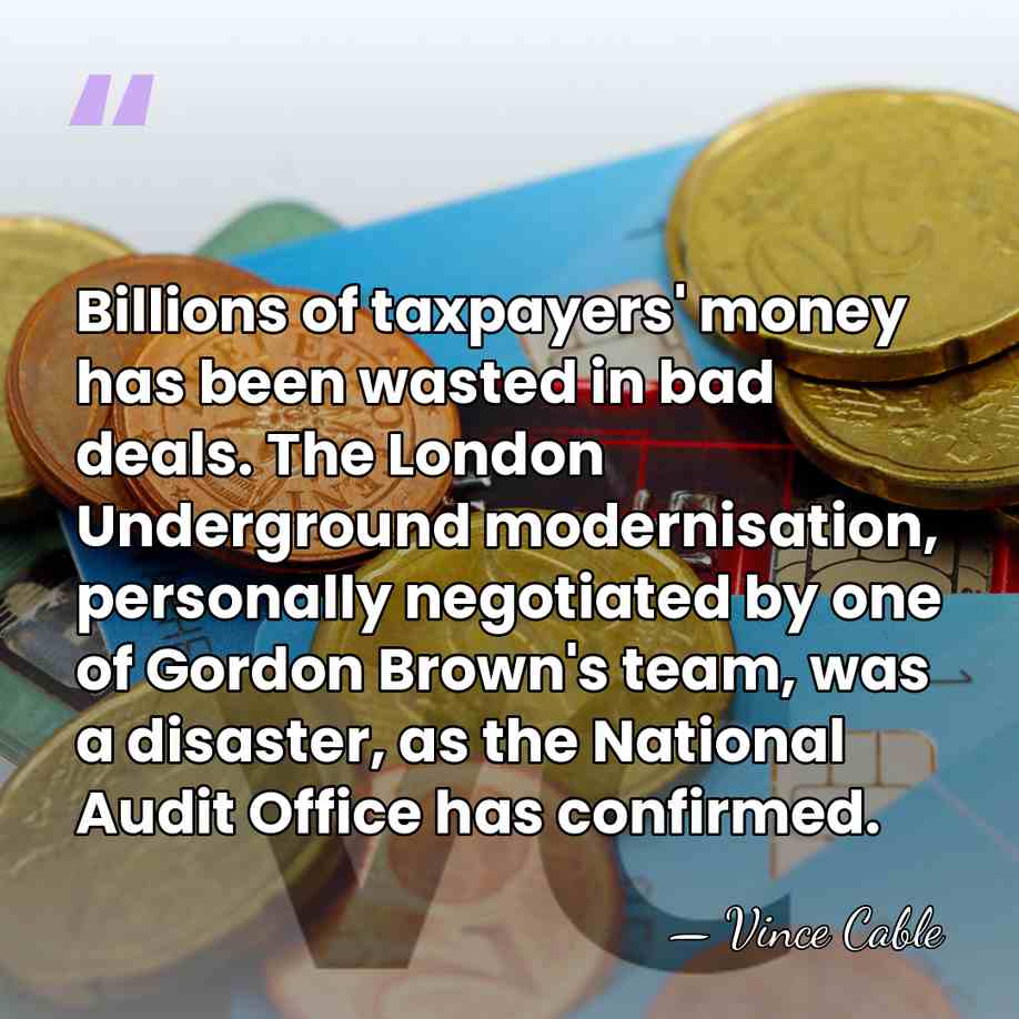 Billions of taxpayers' money has been wasted in bad deals. The London&hellip; - Vince Cable