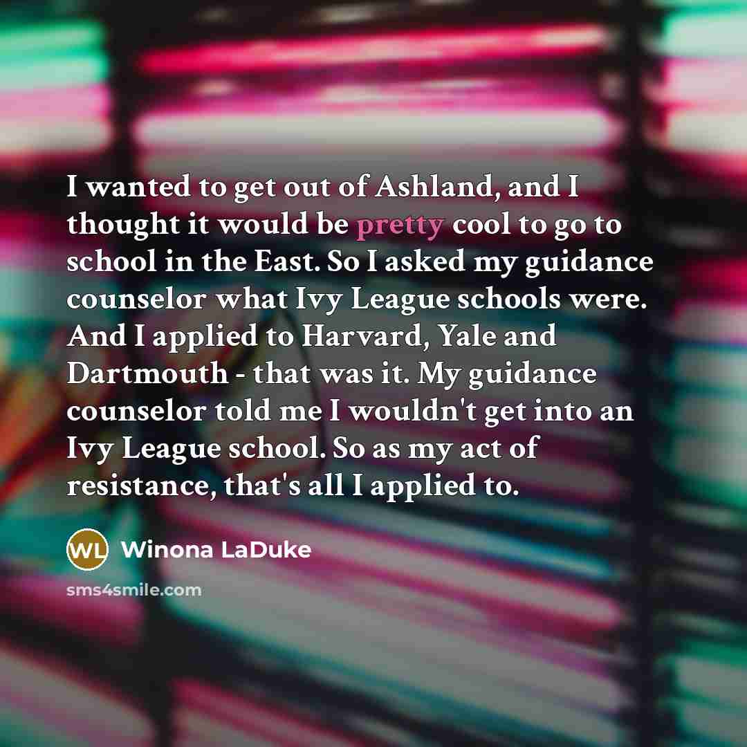 “I wanted to get out of Ashland, and I thought…” quote by Winona LaDuke