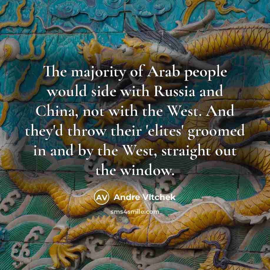 “The majority of Arab people would side with Russia and…” quote by Andre Vltchek