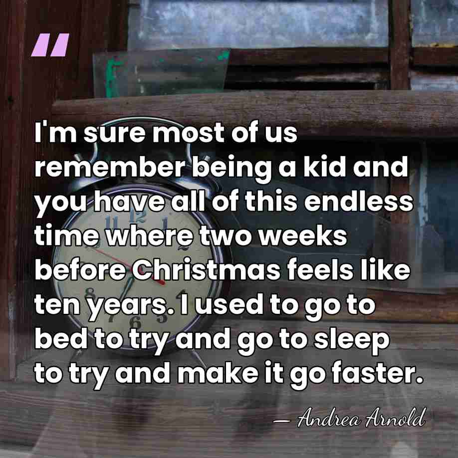 I'm sure most of us remember being a kid and you have&hellip; - Andrea Arnold