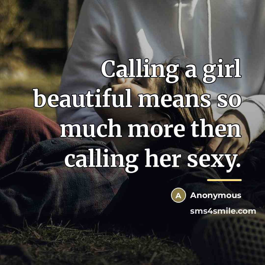 “Calling a girl beautiful means so much more then calling…” quote by Anonymous