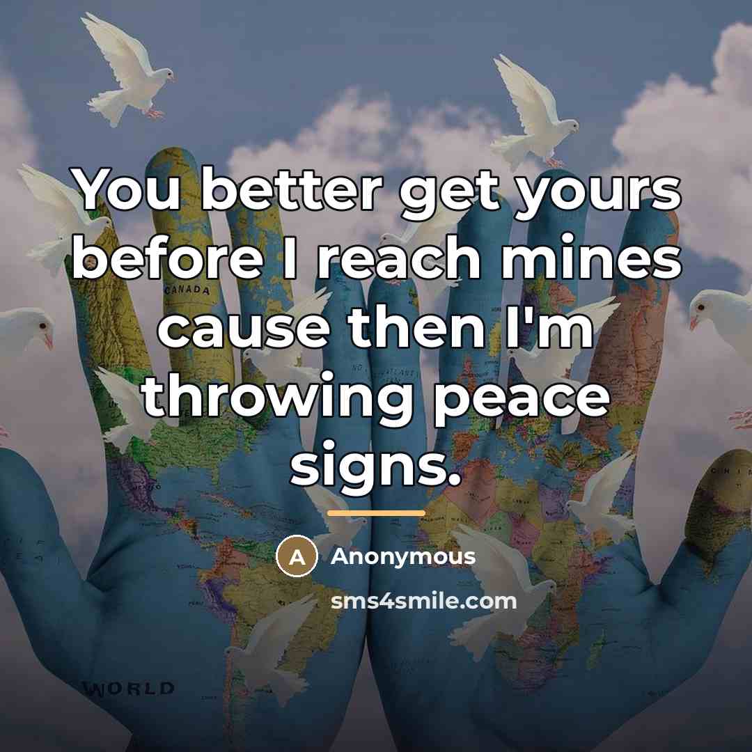 “You better get yours before I reach mines cause then…” quote by Anonymous