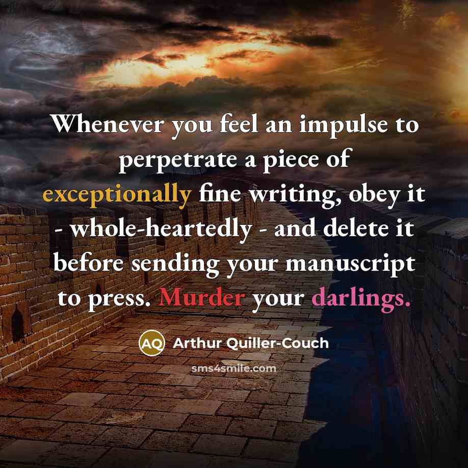 “Whenever you feel an impulse to perpetrate a piece of…” quote by Arthur Quiller-Couch
