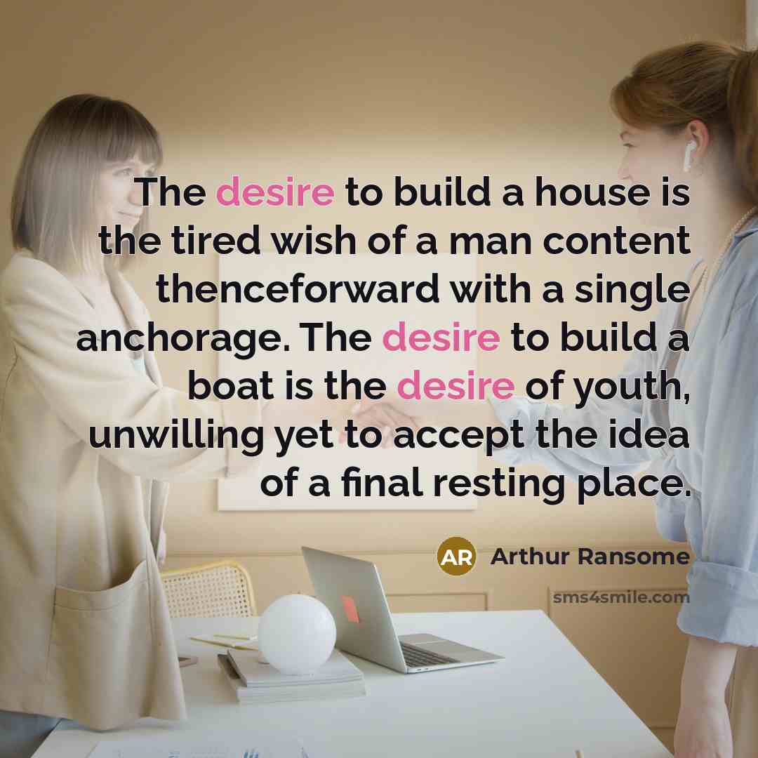 “The desire to build a house is the tired wish…” quote by Arthur Ransome