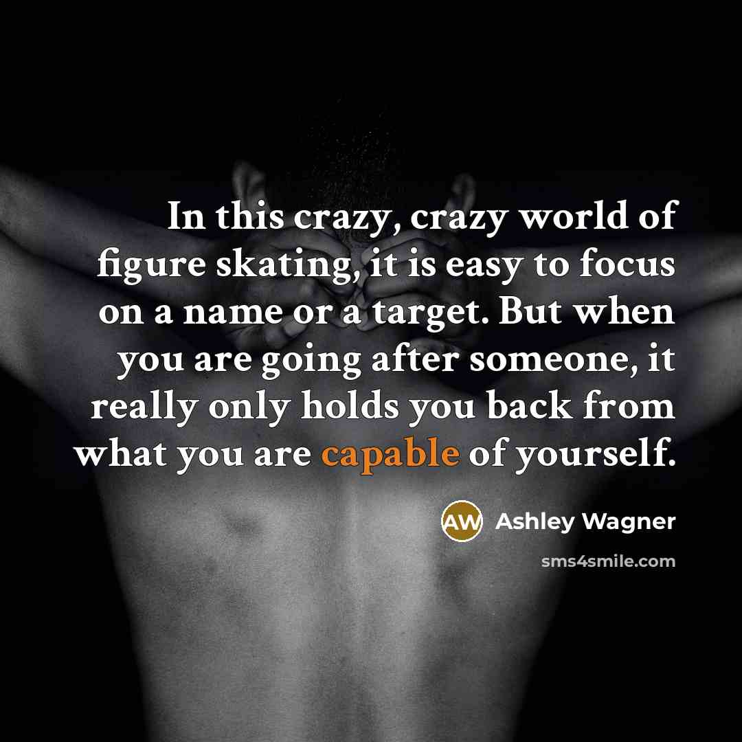 “In this crazy, crazy world of figure skating, it is…” quote by Ashley Wagner