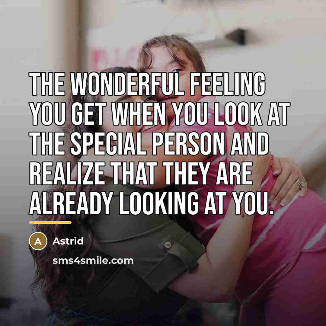 “The wonderful feeling you get when you look at the…” quote by Astrid