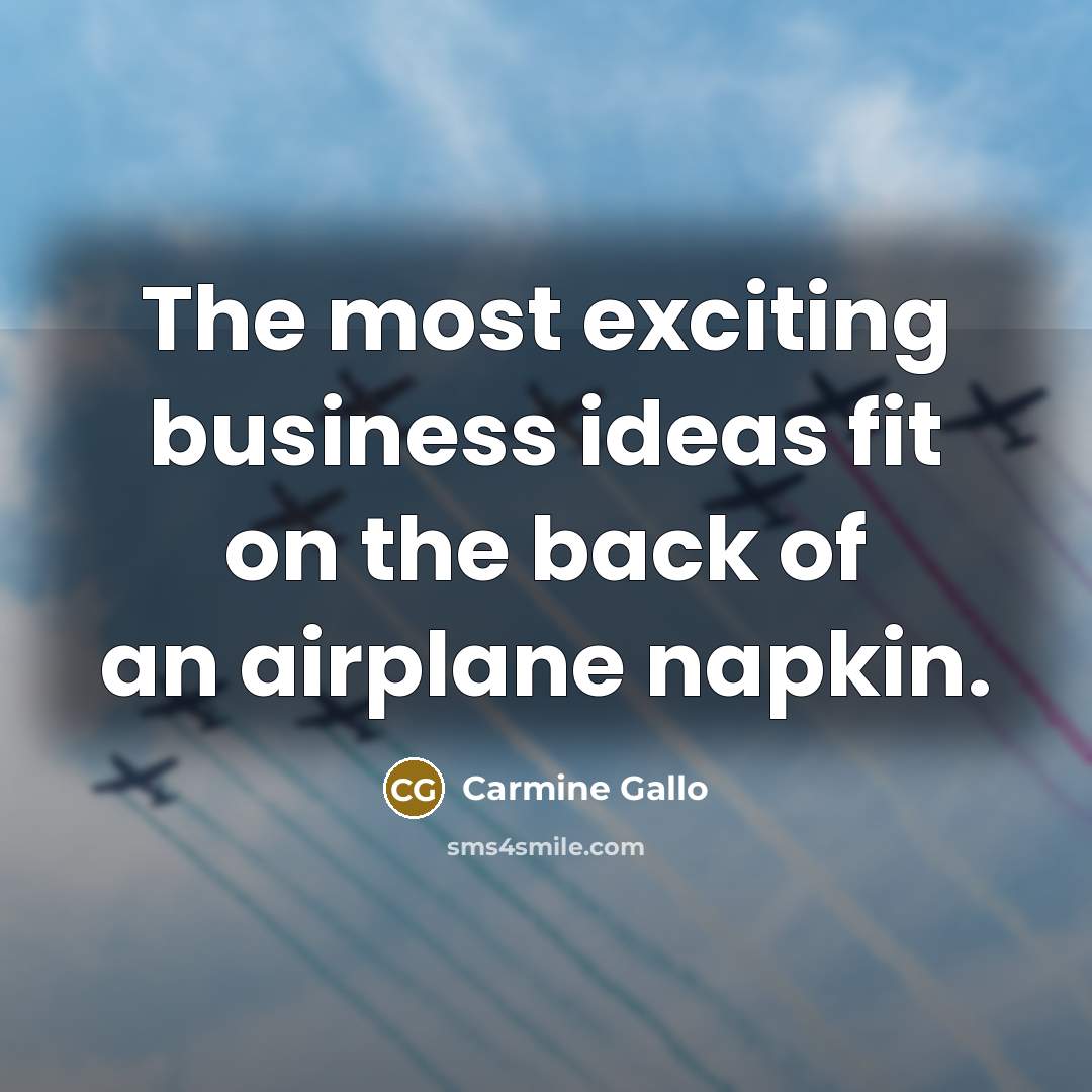 “The most exciting business ideas fit on the back of…” quote by Carmine Gallo