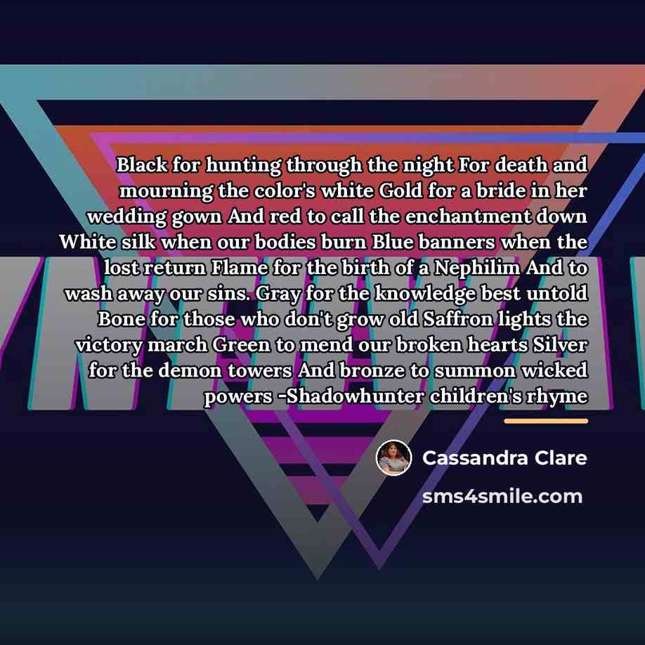 “Black for hunting through the night For death and mourning…” quote by Cassandra Clare