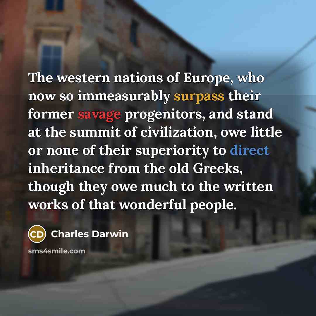 “The western nations of Europe, who now so immeasurably surpass…” quote by Charles Darwin