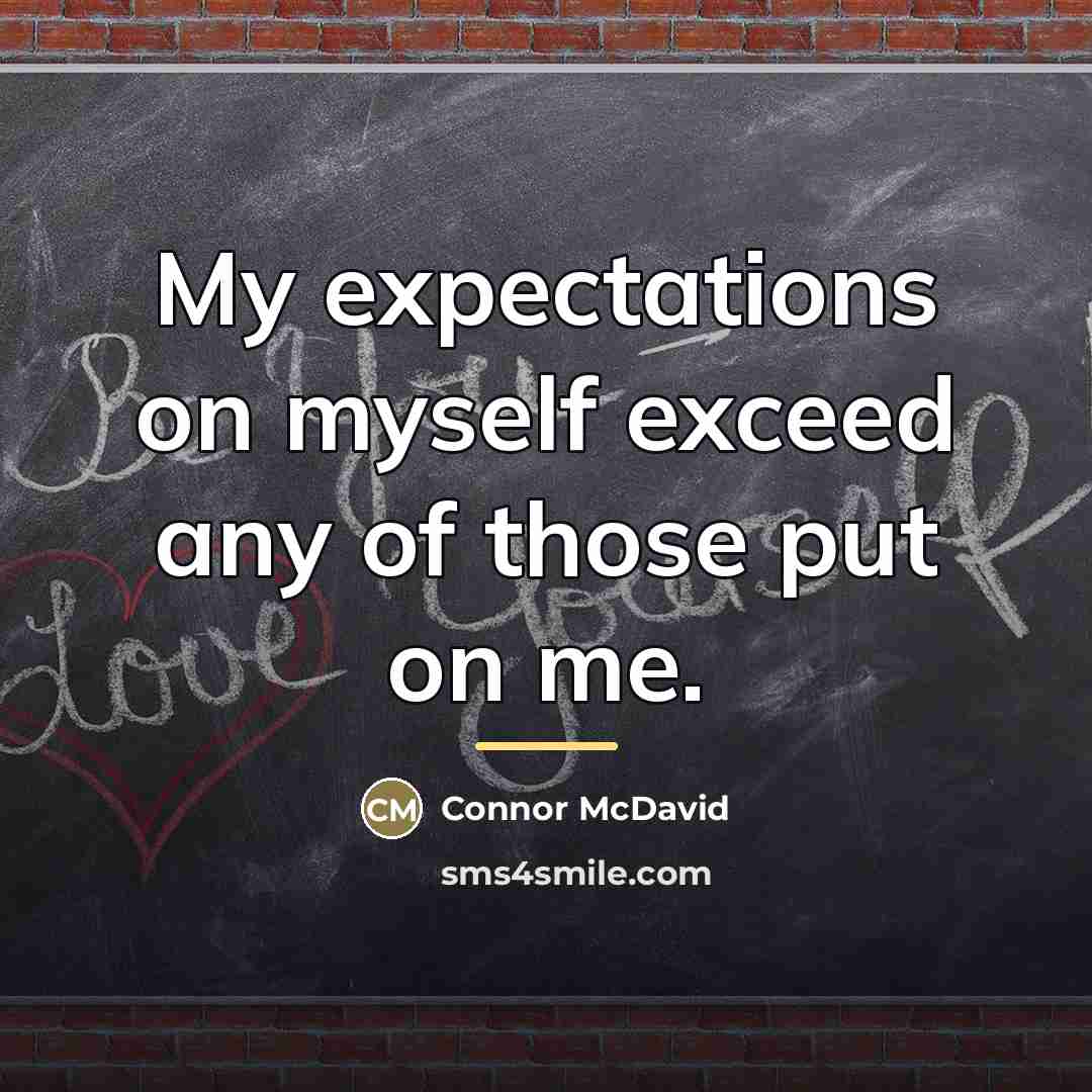 “My expectations on myself exceed any of those put on…” quote by Connor McDavid