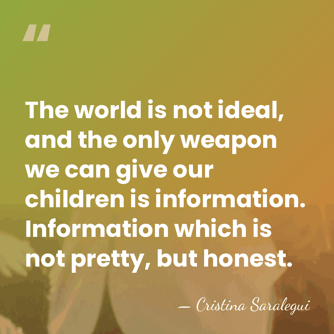 The world is not ideal, and the only weapon we can give&hellip; - Cristina Saralegui