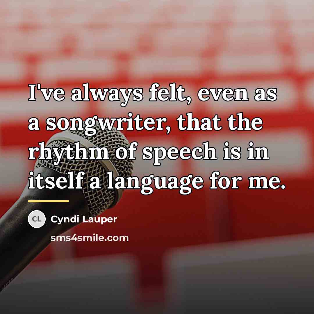 “I've always felt, even as a songwriter, that the rhythm…” quote by Cyndi Lauper