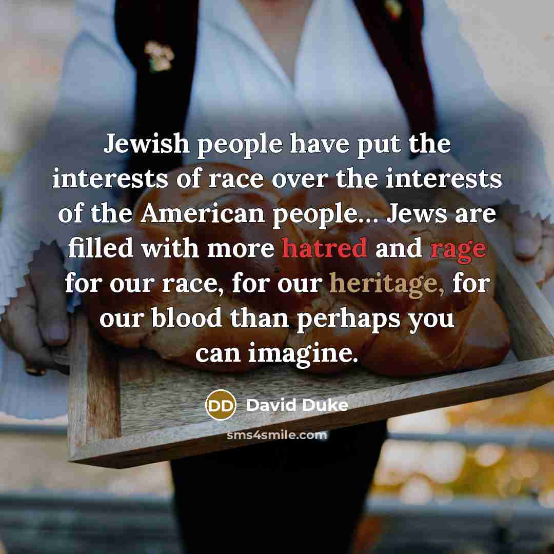 “Jewish people have put the interests of race over the…” quote by David Duke