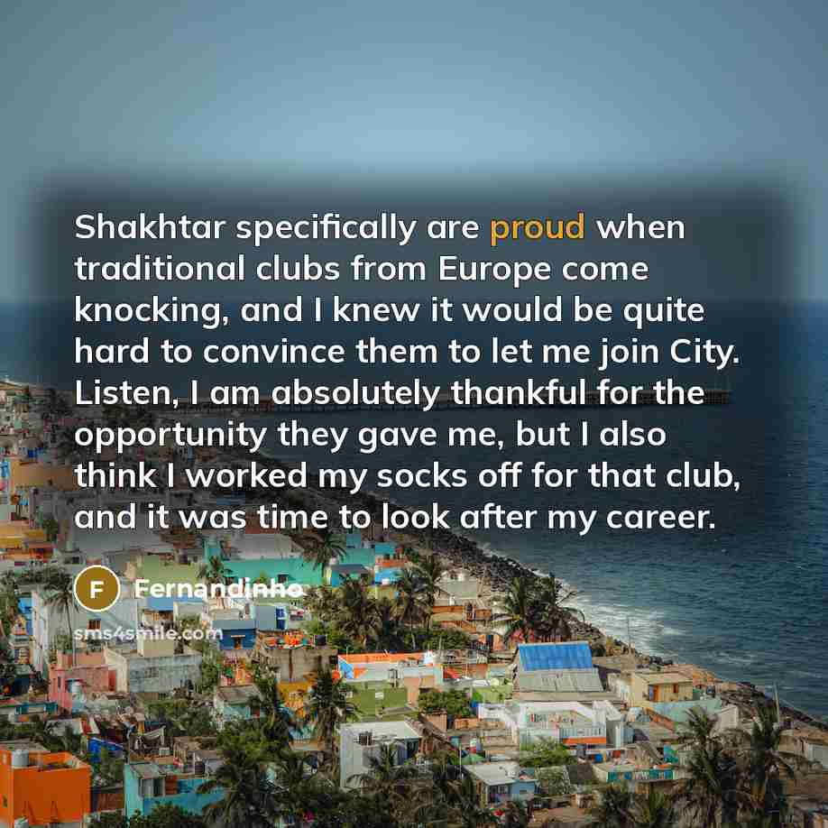 “Shakhtar specifically are proud when traditional clubs from Europe come…” quote by Fernandinho