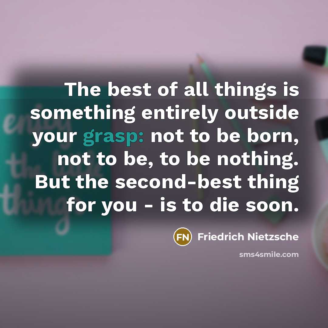 “The best of all things is something entirely outside your…” quote by Friedrich Nietzsche