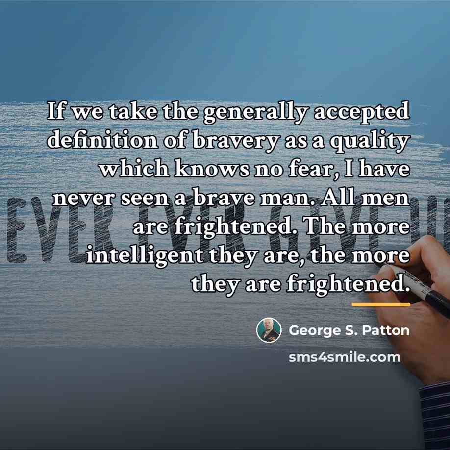 “If we take the generally accepted definition of bravery as…” quote by George S. Patton