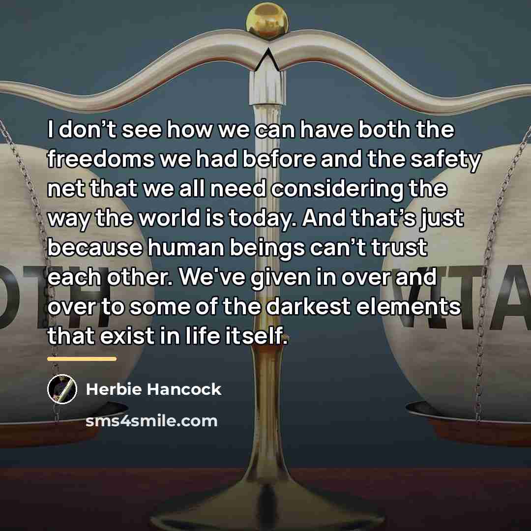 “I don't see how we can have both the freedoms…” quote by Herbie Hancock