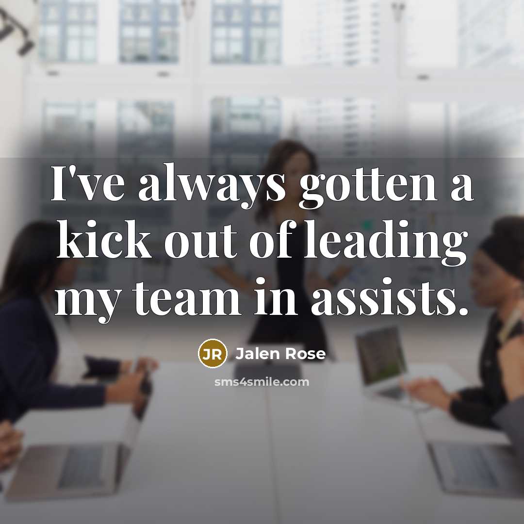 “I've always gotten a kick out of leading my team…” quote by Jalen Rose