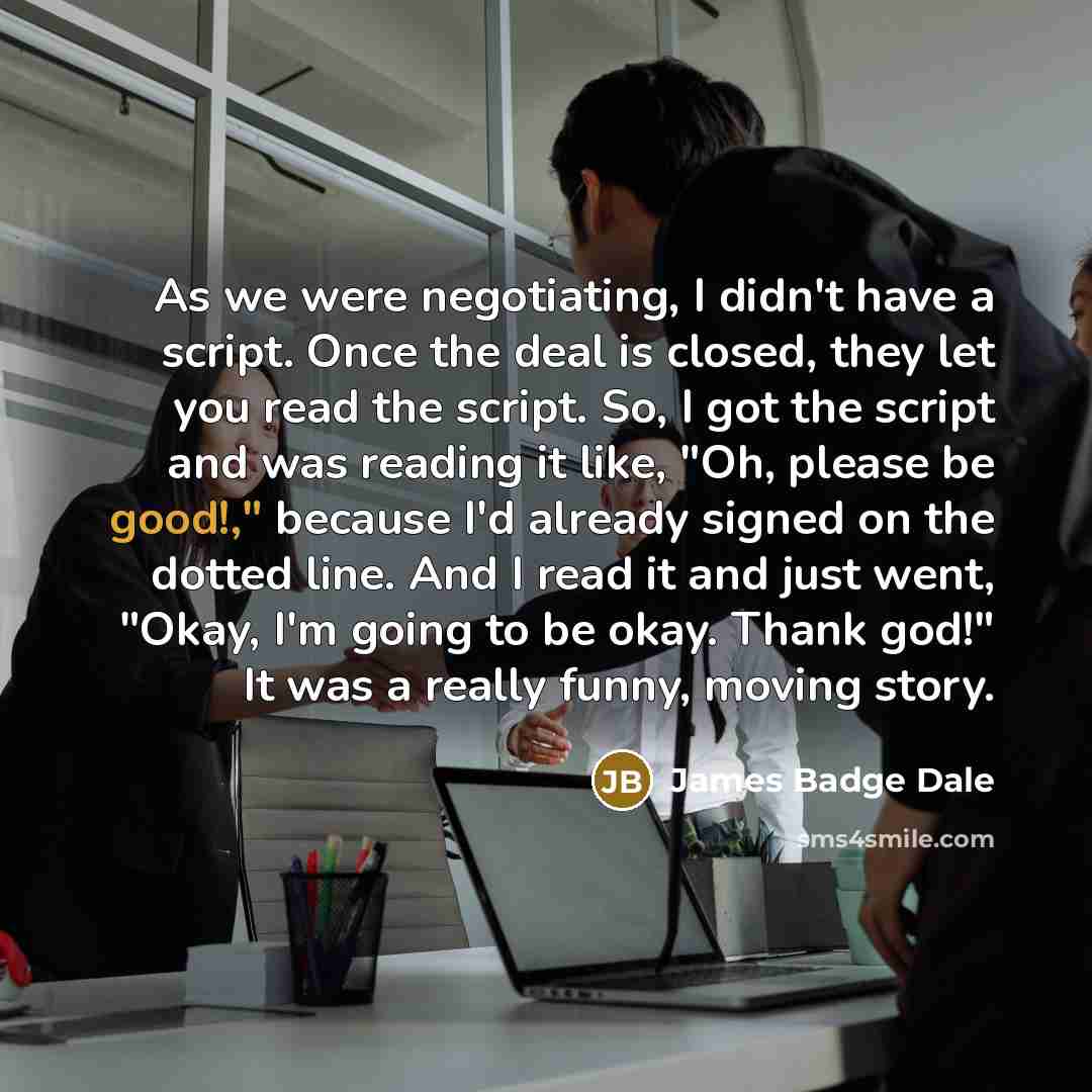 “As we were negotiating, I didn't have a script. Once…” quote by James Badge Dale