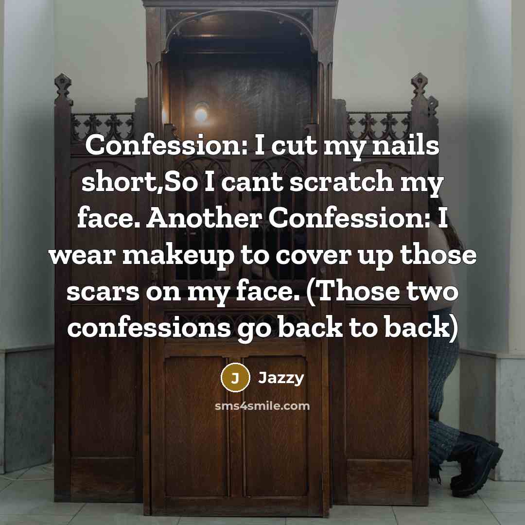 “Confession: I cut my nails short,So I cant scratch my…” quote by Jazzy