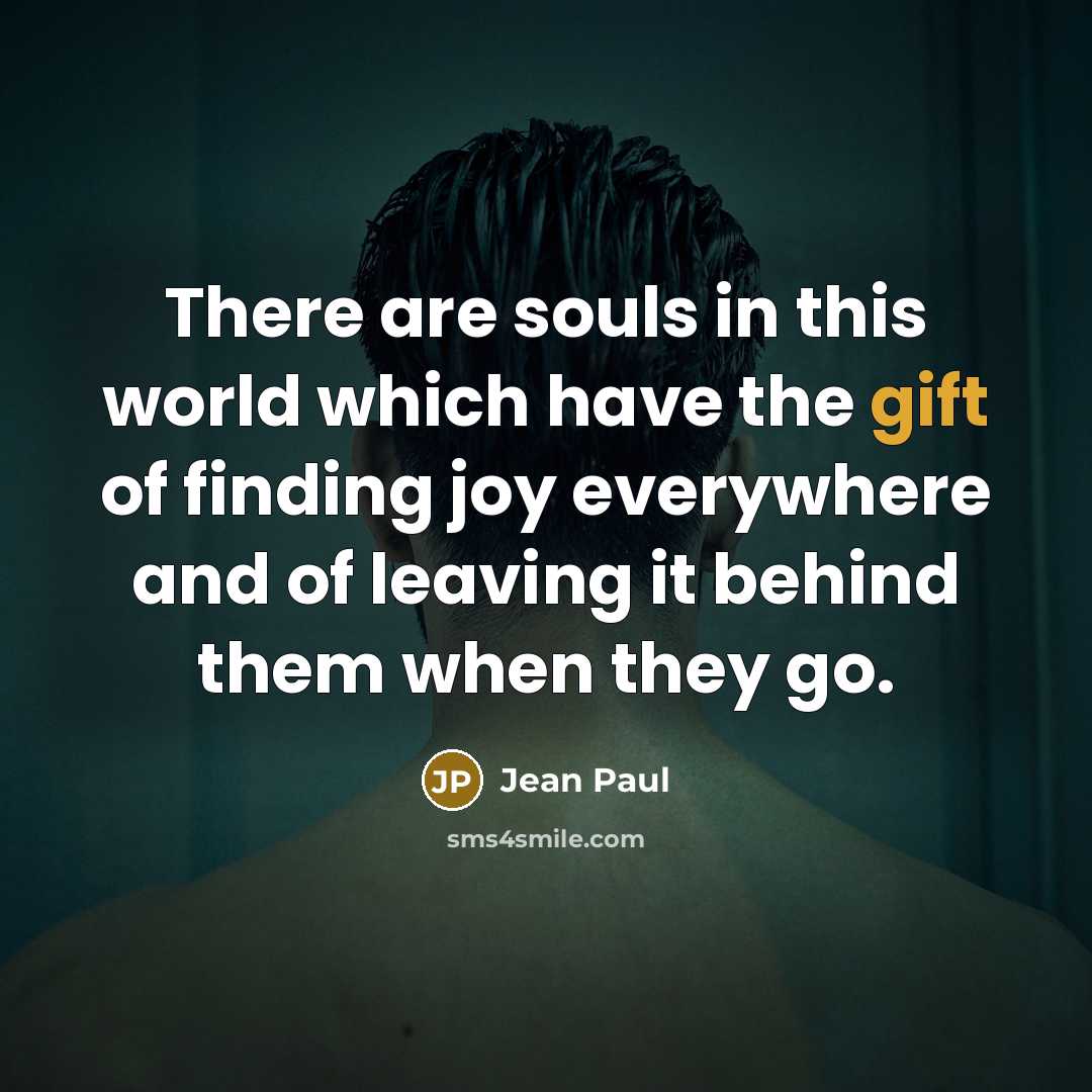 “There are souls in this world which have the gift…” quote by Jean Paul