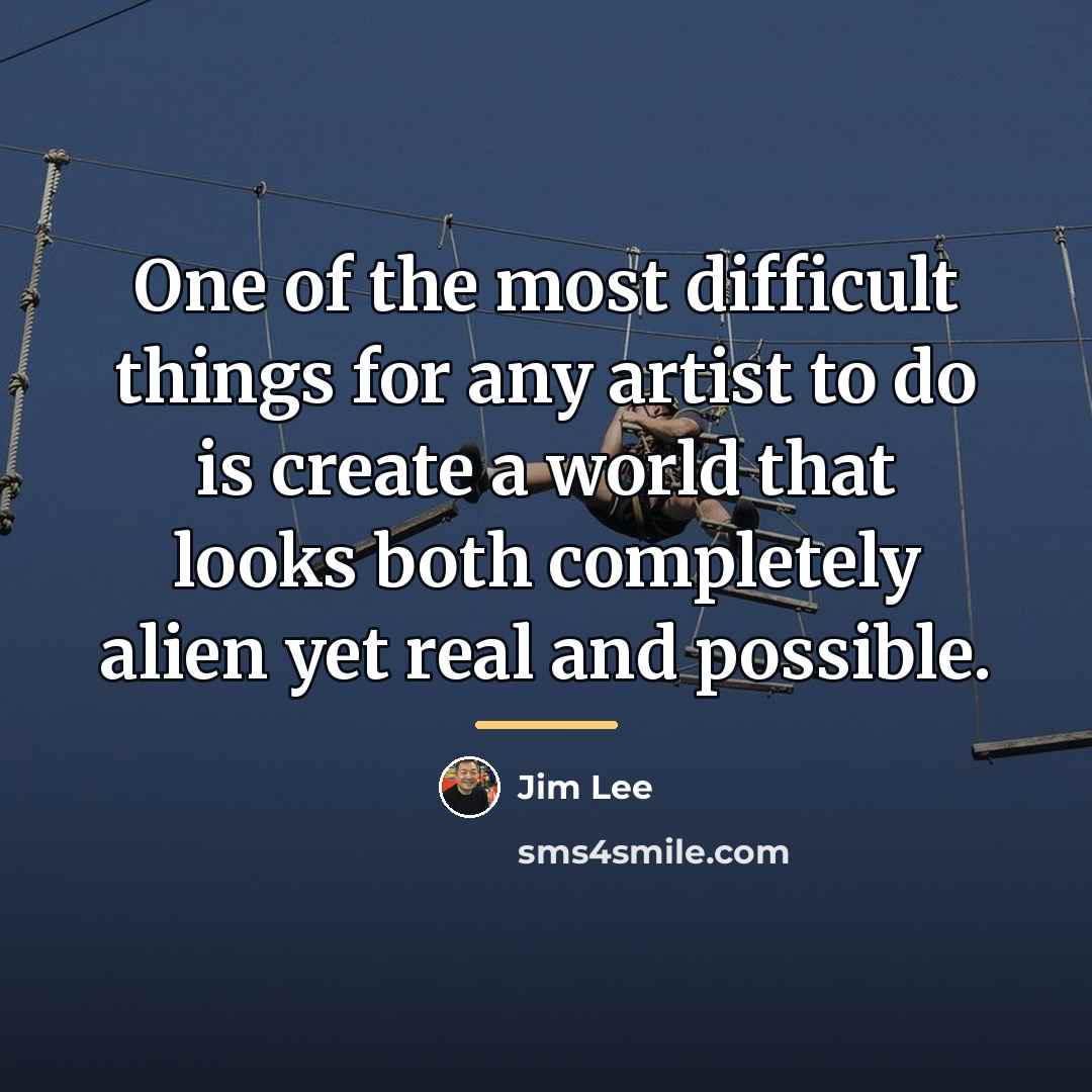 “One of the most difficult things for any artist to…” quote by Jim Lee