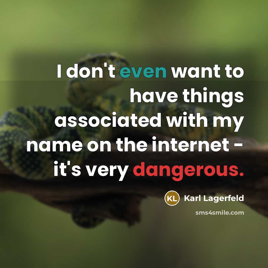 “I don't even want to have things associated with my…” quote by Karl Lagerfeld