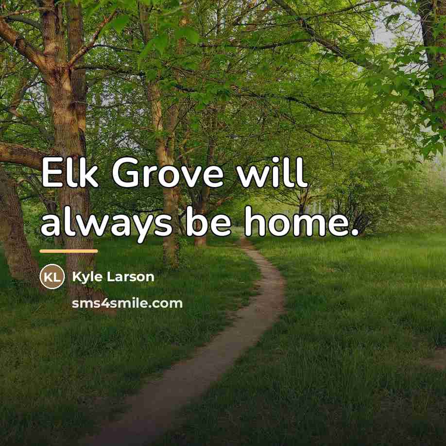 “Elk Grove will always be home.…” quote by Kyle Larson