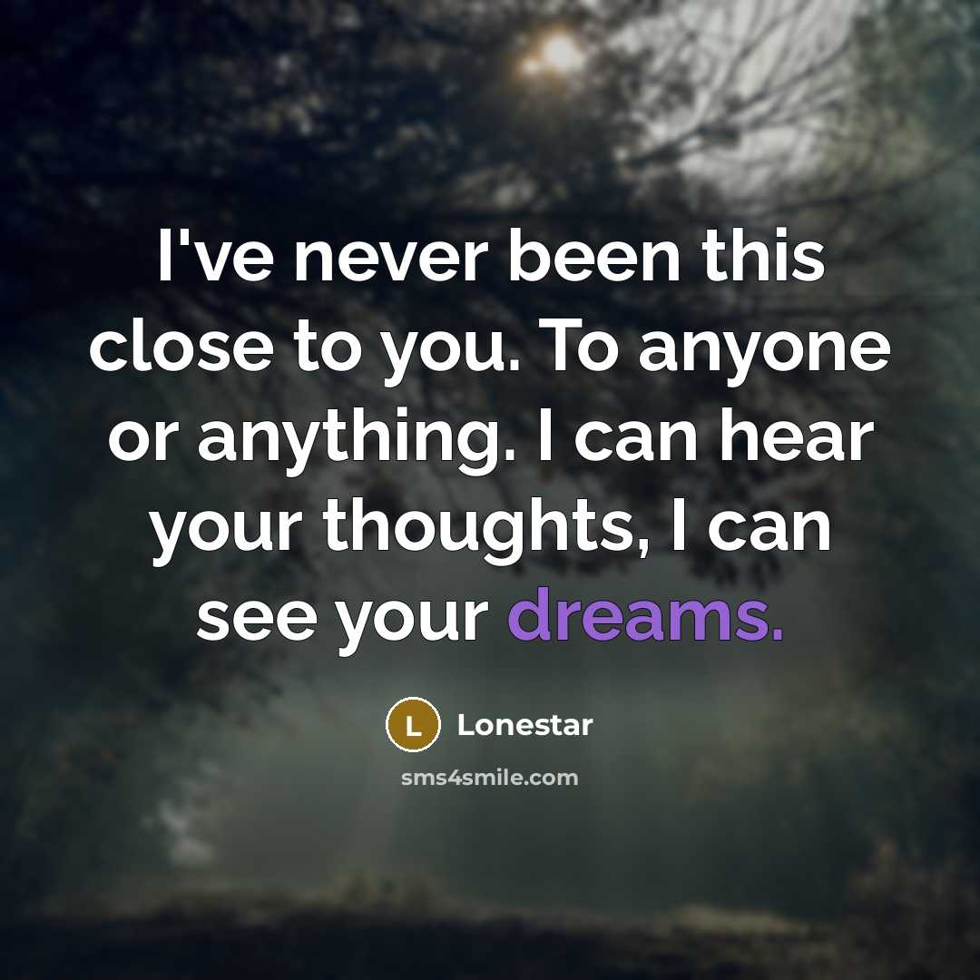 “I've never been this close to you. To anyone or…” quote by Lonestar