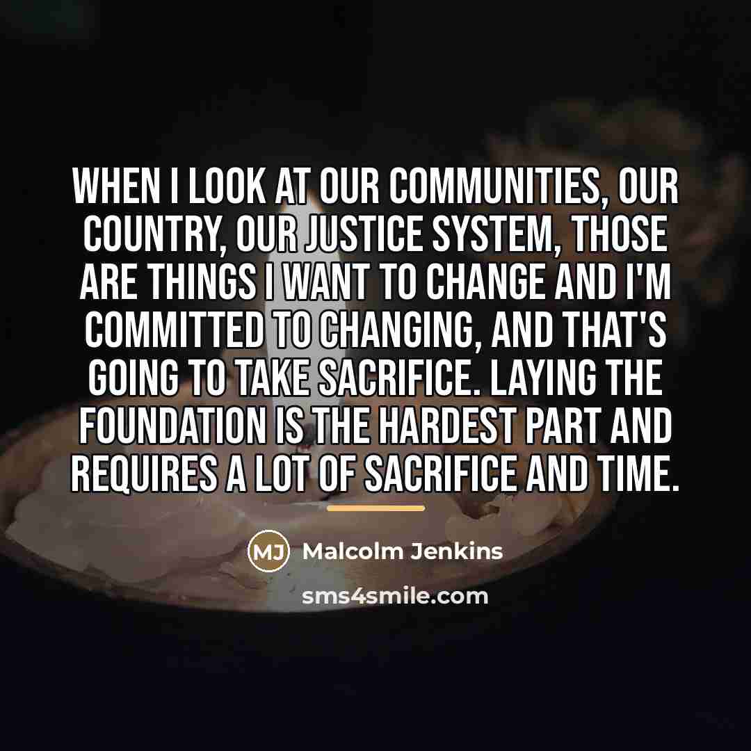 “When I look at our communities, our country, our justice…” quote by Malcolm Jenkins