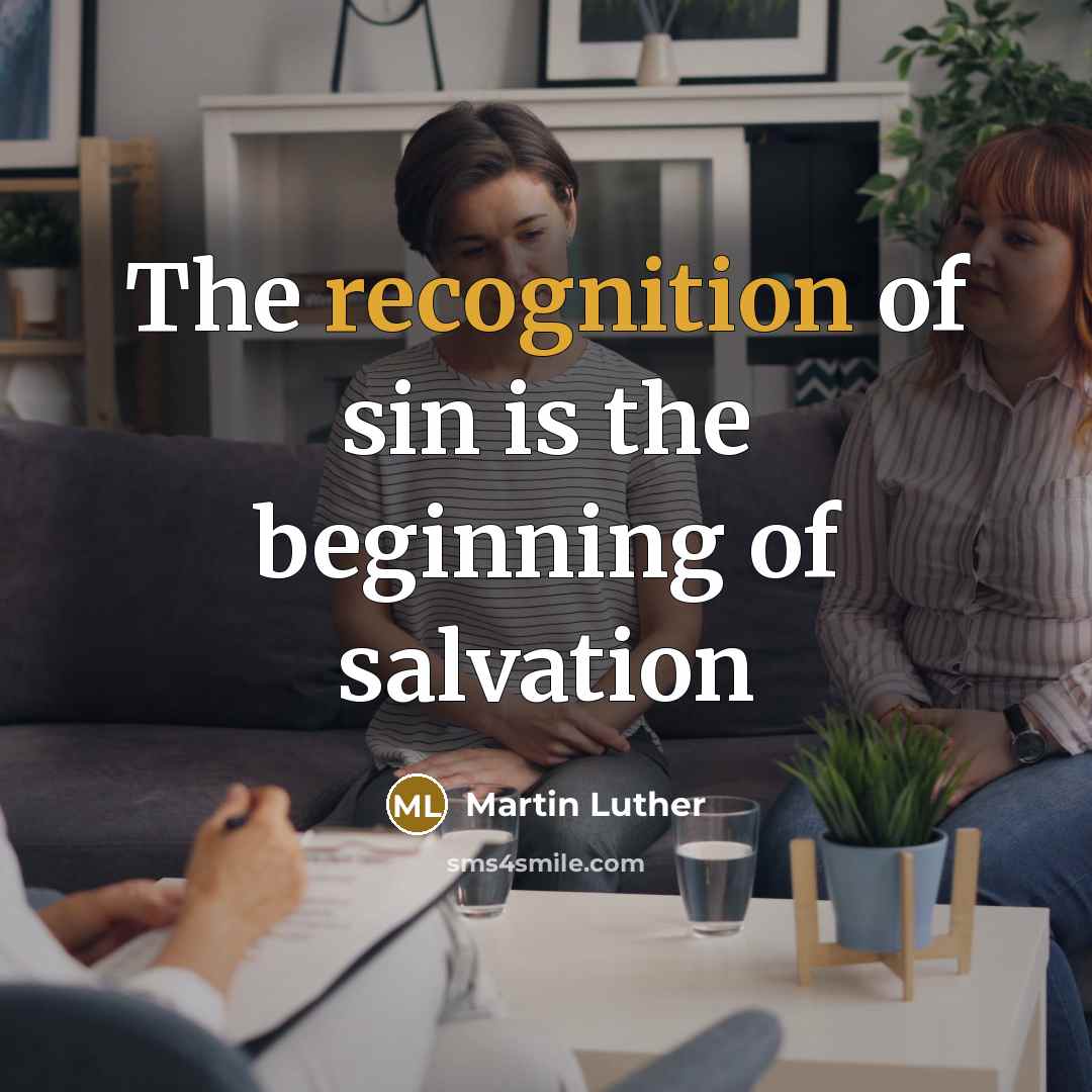 “The recognition of sin is the beginning of salvation…” quote by Martin Luther