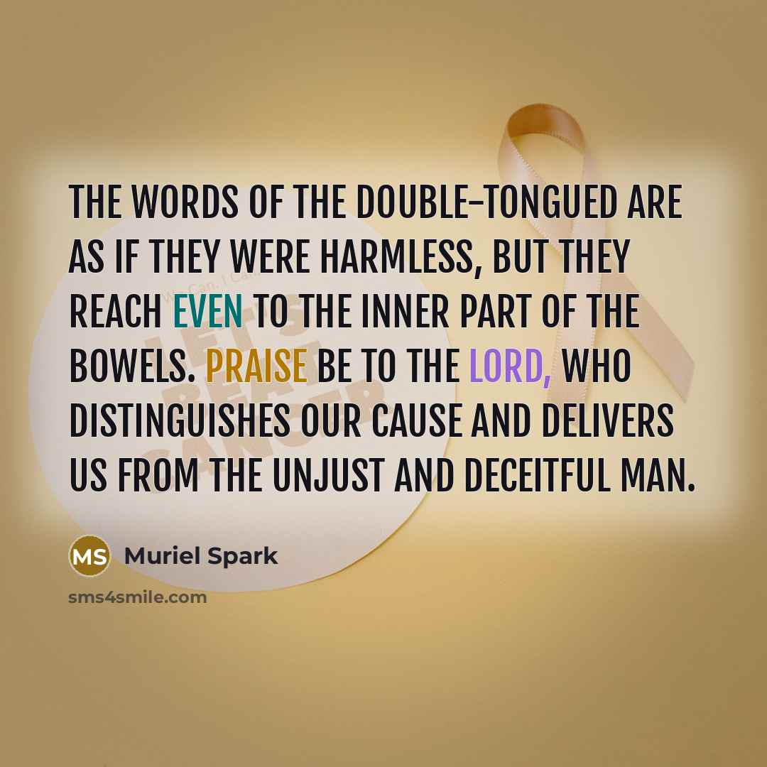 “The words of the double-tongued are as if they were…” quote by Muriel Spark