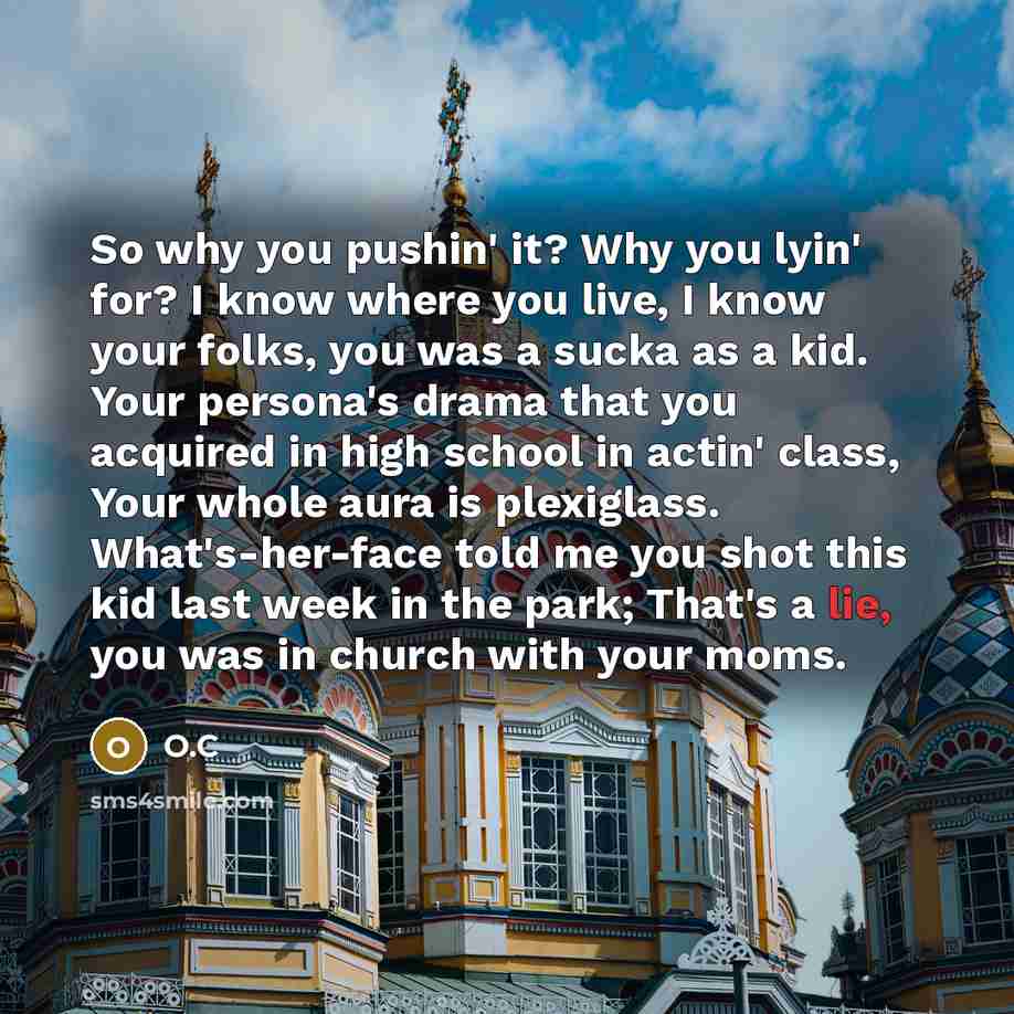 “So why you pushin' it? Why you lyin' for? I…” quote by O.C