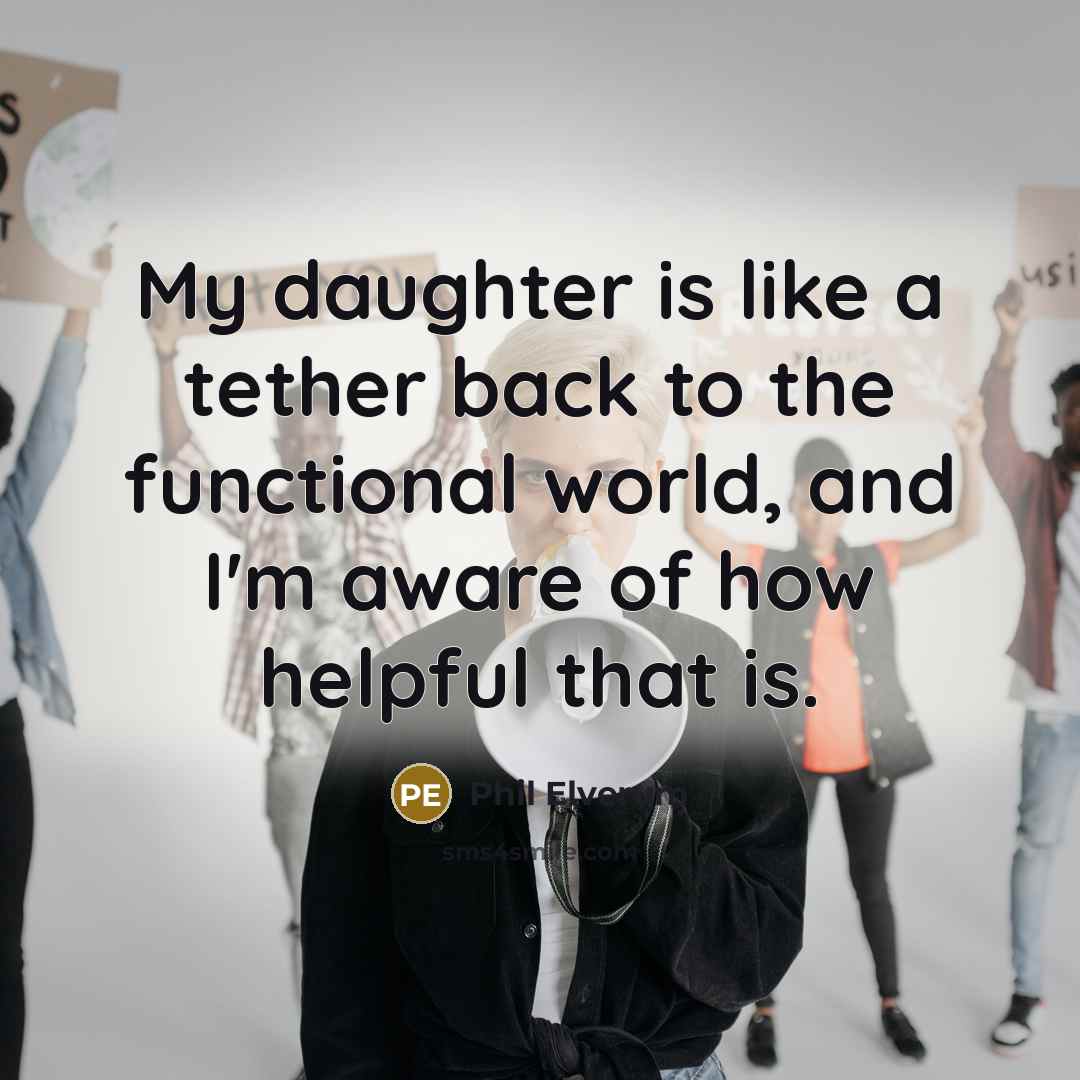 “My daughter is like a tether back to the functional…” quote by Phil Elverum
