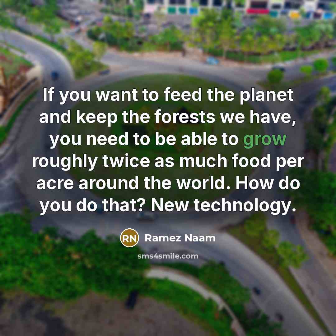 “If you want to feed the planet and keep the…” quote by Ramez Naam