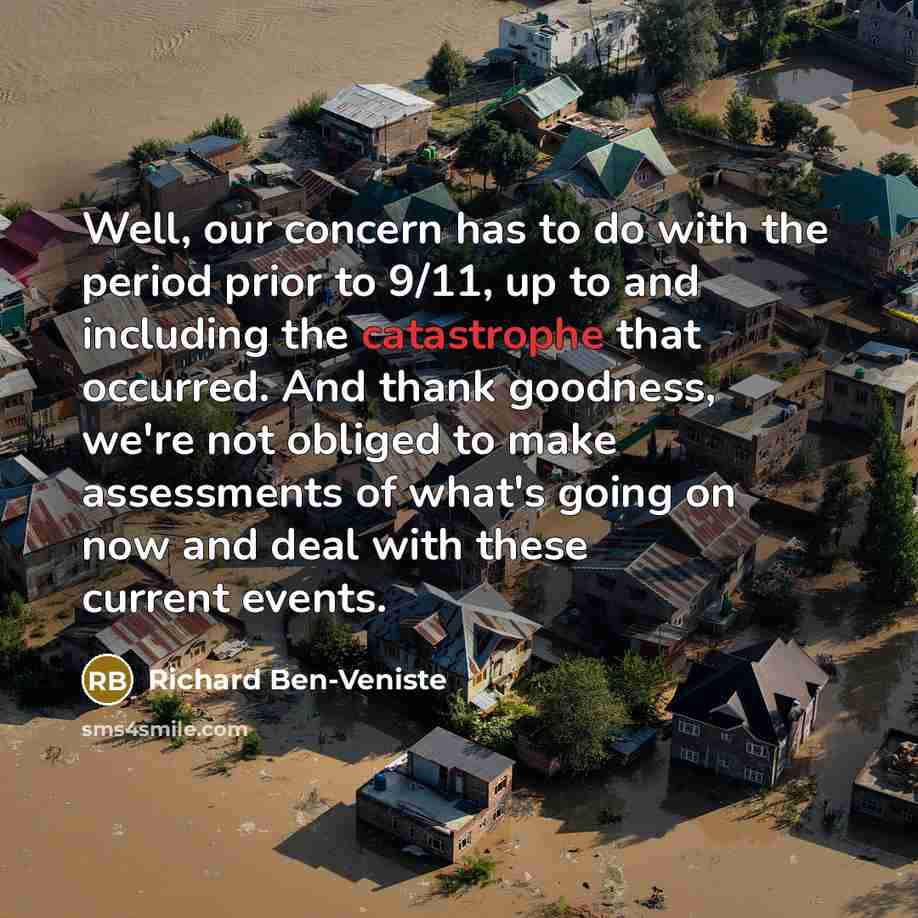 “Well, our concern has to do with the period prior…” quote by Richard Ben-Veniste