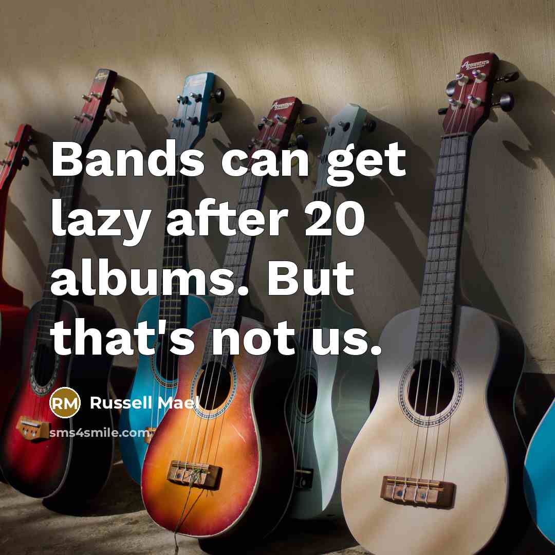 “Bands can get lazy after 20 albums. But that's not…” quote by Russell Mael