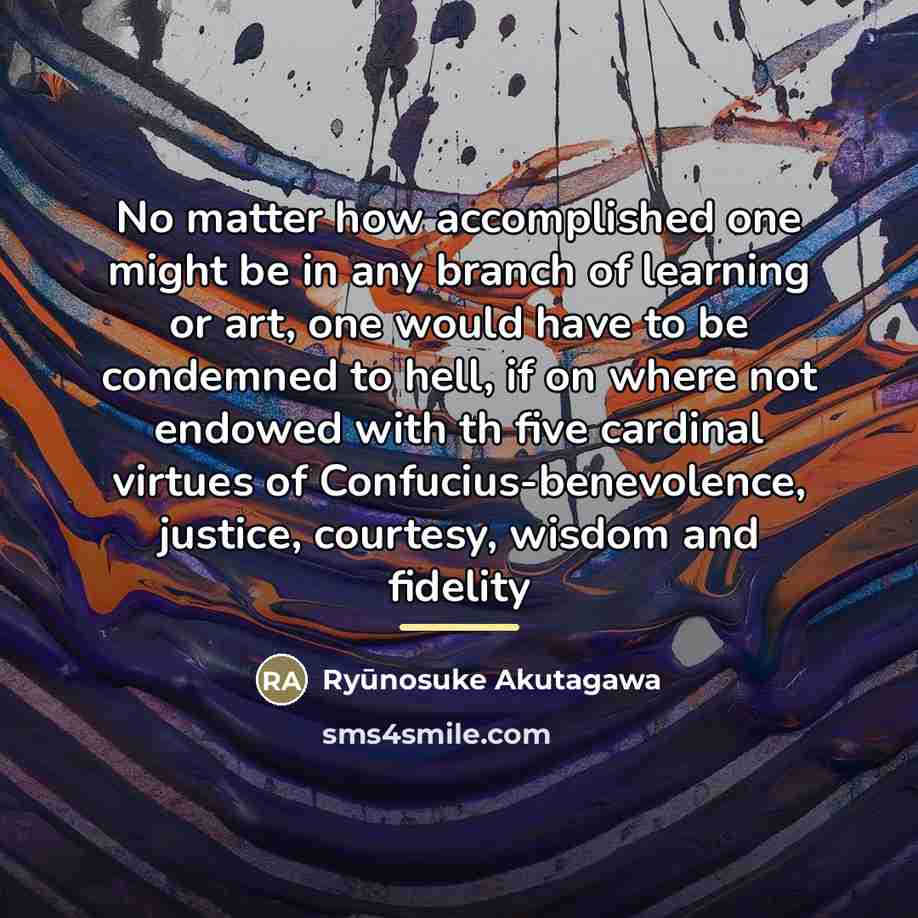 “No matter how accomplished one might be in any branch…” quote by Ryūnosuke Akutagawa