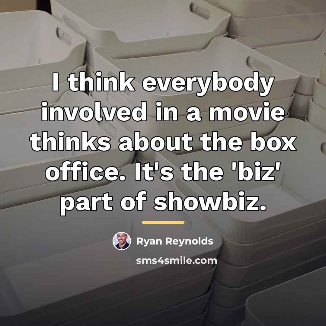 “I think everybody involved in a movie thinks about the…” quote by Ryan Reynolds