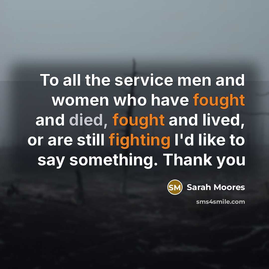 “To all the service men and women who have fought…” quote by Sarah Moores