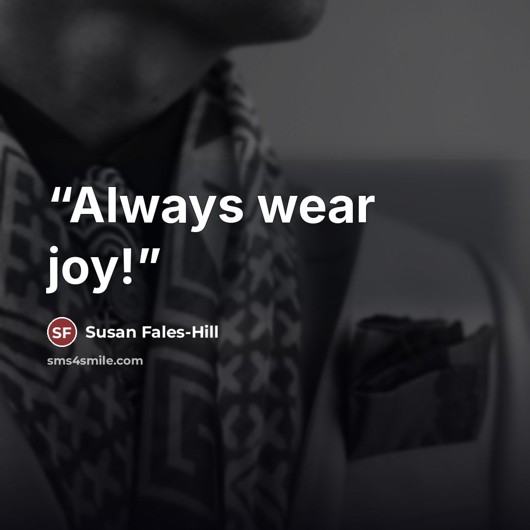 “Always wear joy!” quote by Susan Fales-Hill