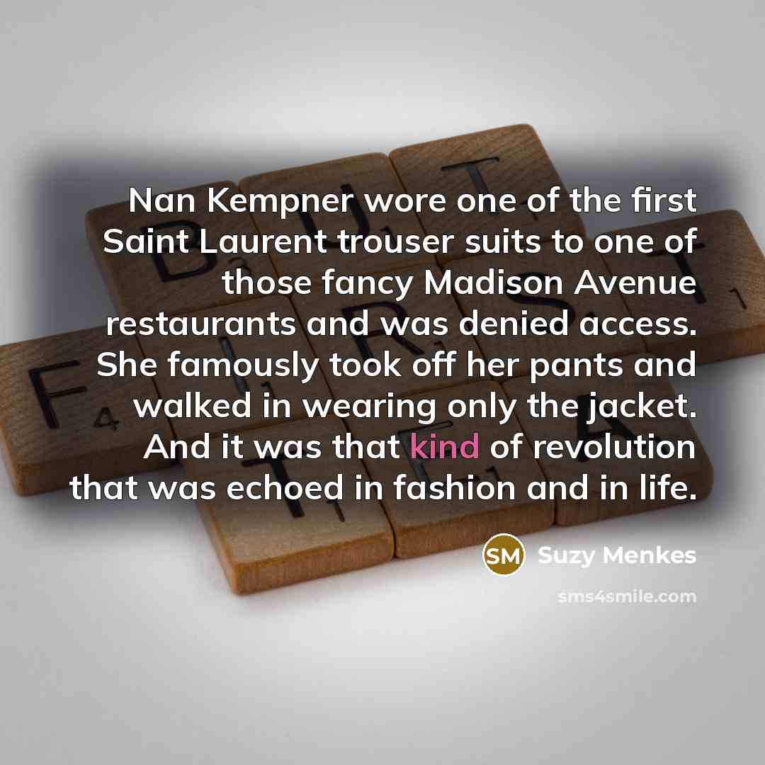 “Nan Kempner wore one of the first Saint Laurent trouser…” quote by Suzy Menkes