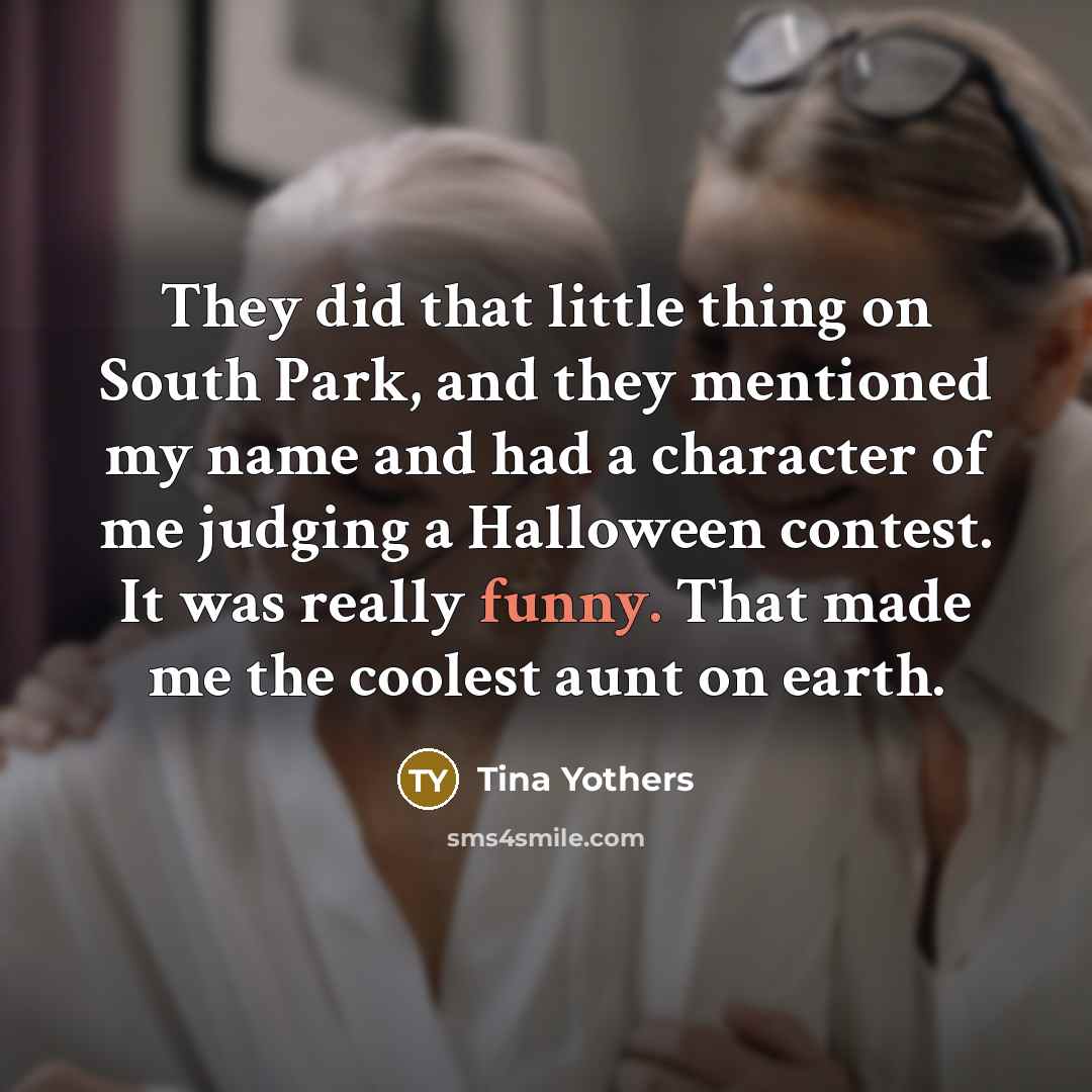 “They did that little thing on South Park, and they…” quote by Tina Yothers