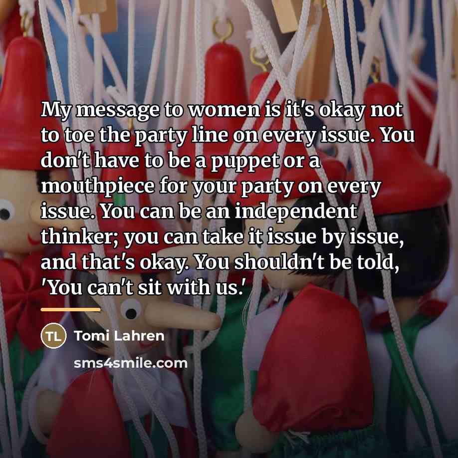“My message to women is it's okay not to toe…” quote by Tomi Lahren