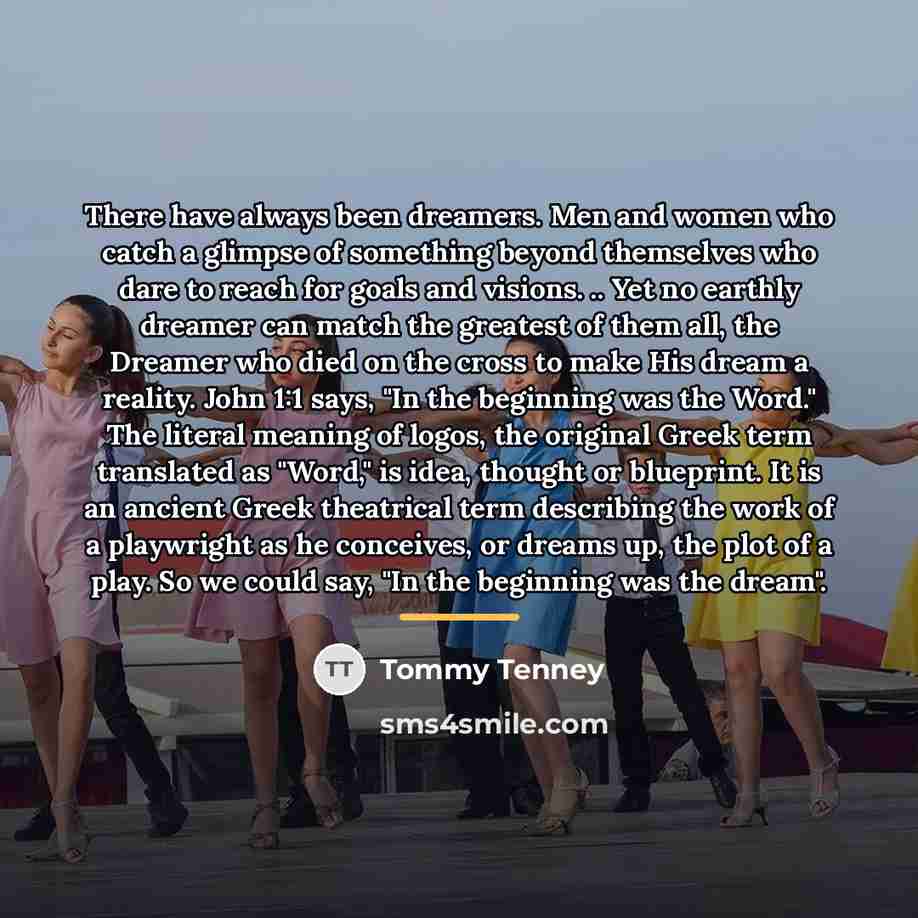 “There have always been dreamers. Men and women who catch…” quote by Tommy Tenney