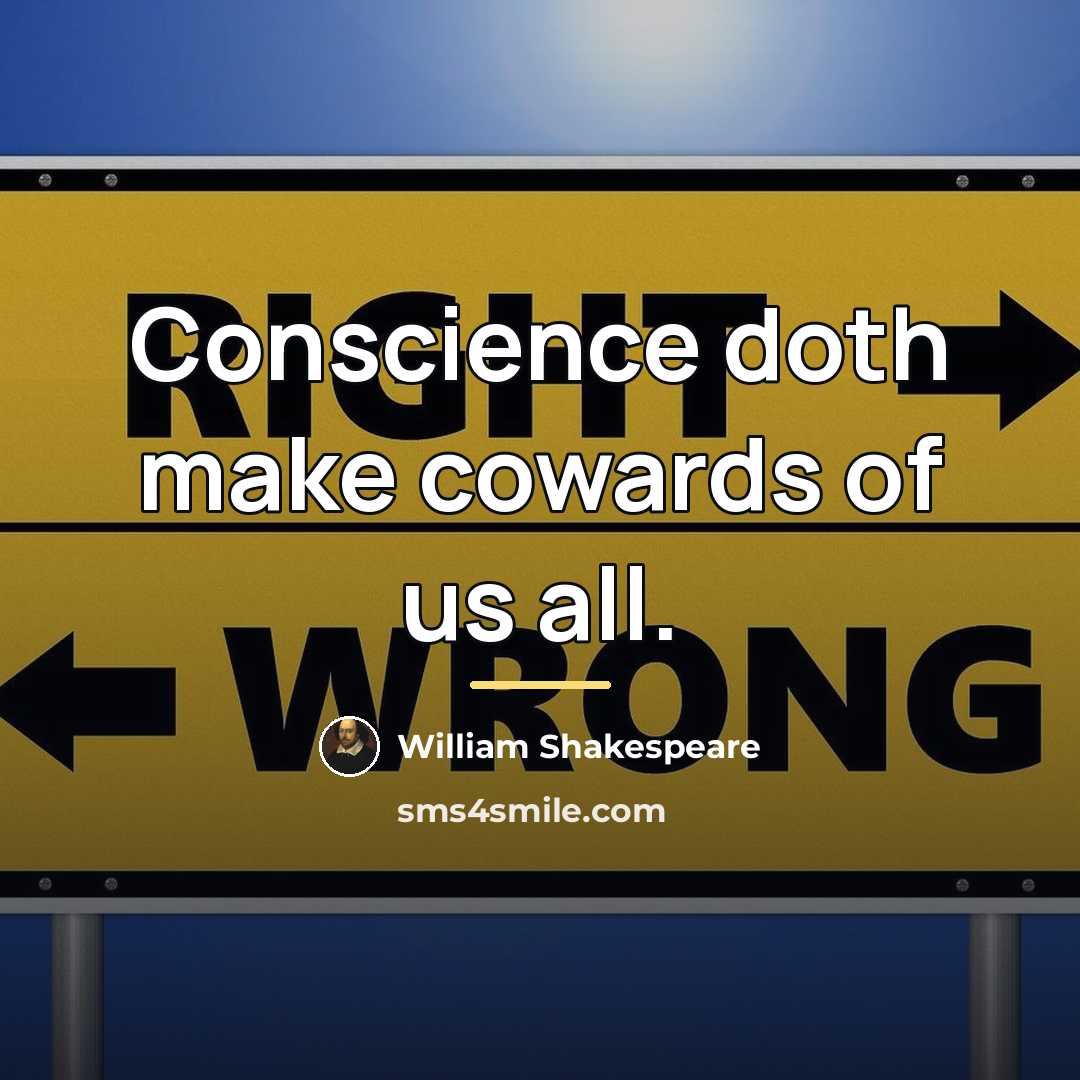 “Conscience doth make cowards of us all.…” quote by William Shakespeare